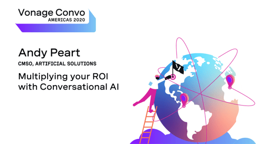 Vonage Convo Americas 2020:  Andy Peart, CMSO, Artificial Solutions, Multiplying your ROI with Conversational AI , next to an illustration of a globe and a person climbing a ladder with the Vonage flag